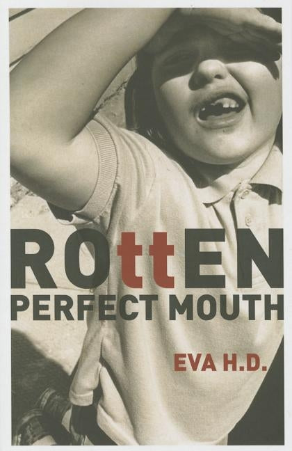 Rotten Perfect Mouth by Hd, Eva