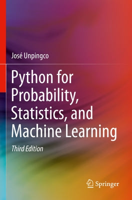 Python for Probability, Statistics, and Machine Learning by Unpingco, José