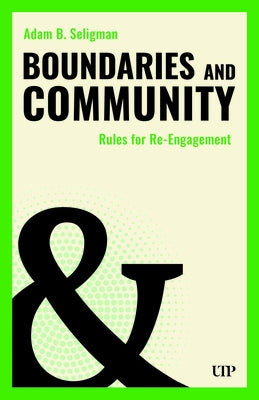 Boundaries and Community: Rules for Re-Engagement by Seligman, Adam B.