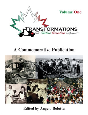 Transformations: Volume One: The Italian Canadian Experience by Bolotta, Angelo