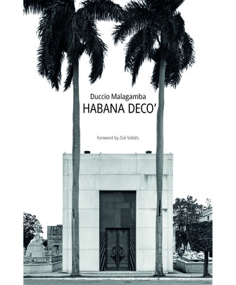 Habana Decó by Malagamba, Duccio