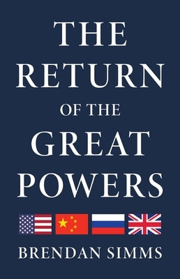 The Return of the Great Powers by Simms, Brendan