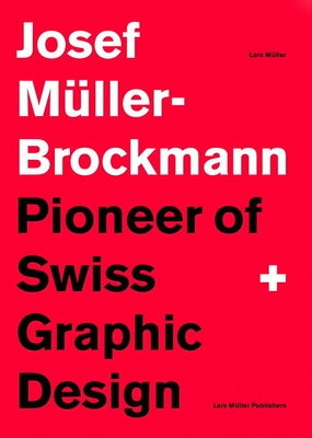 Josef Müller-Brockmann Suttl: Pioneer of Swiss Graphic Design by Müller-Brockmann, Josef