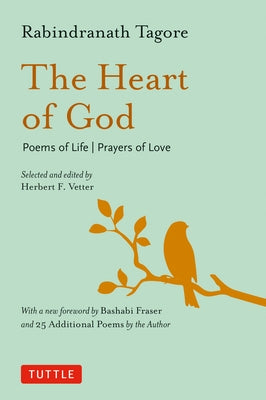 The Heart of God: Poems of Life, Prayers of Love by Tagore, Rabindranath