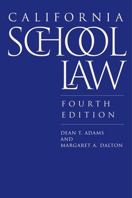 California School Law: Fourth Edition by Adams, Dean T.