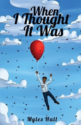 When I Thought It Was by Hall, Myles Lee