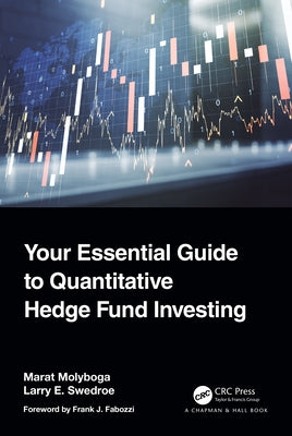 Your Essential Guide to Quantitative Hedge Fund Investing by Molyboga, Marat