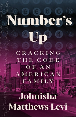 Number's Up: Cracking the Code of an American Family by Levi, Johnisha Matthews