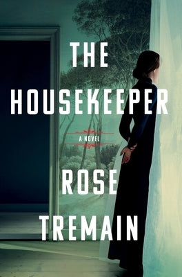 The Housekeeper by Tremain, Rose