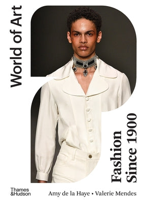 Fashion Since 1900 by de la Haye, Amy