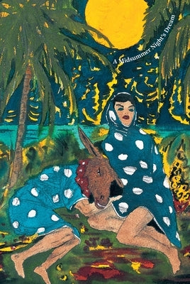 William Shakespeare ラ Marcel Dzama: A Midsummer Night's Dream by Shakespeare, William
