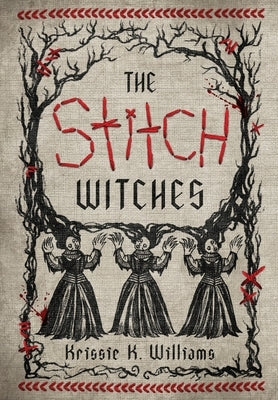 The Stitch Witches by Williams, Krissie K.