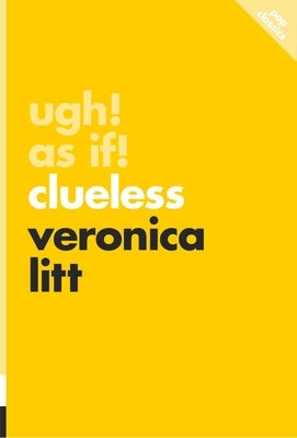 Ugh! as If!: Clueless by Litt, Veronica