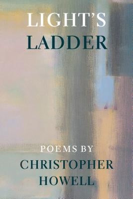Light's Ladder by Howell, Christopher