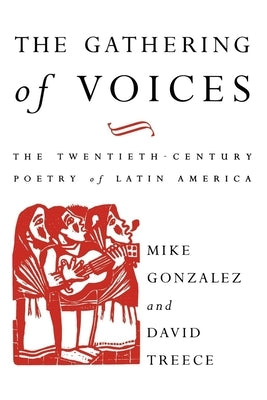 The Gathering of Voices: The 20th Century Poetry of Latin America by Gonzalez, Mike