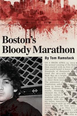 Boston's Bloody Marathon by Ramstack, Tom