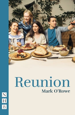 Reunion by O'Rowe, Mark