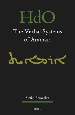 The Verbal Systems of Aramaic by Bruweleit, Stefan