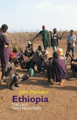 Ethiopia: The Last Two Frontiers by Markakis, John