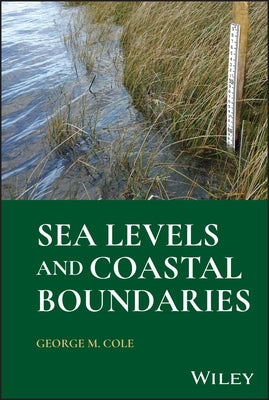 Sea Levels and Coastal Boundaries by Cole, George M.