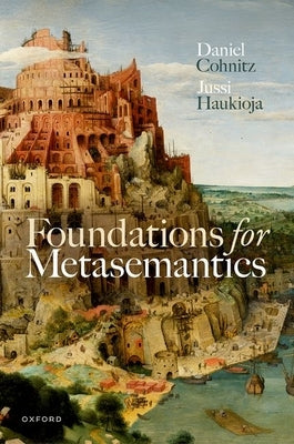 Foundations for Metasemantics by Cohnitz, Daniel