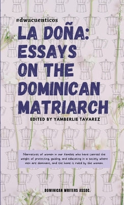 La Do: Essays on the Dominican Matriarch by Tavarez, Yamberlie