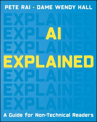 AI Explained: A Guide for Non-Technical Readers by Hall, Wendy