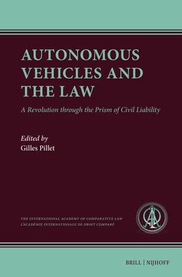 Autonomous Vehicles and the Law: A Revolution Through the Prism of Civil Liability by Pillet, Gilles