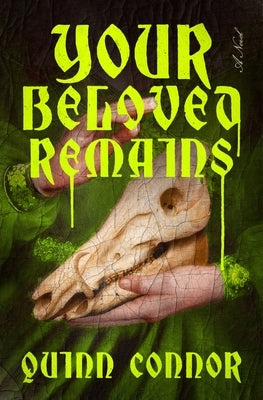 Your Beloved Remains by Connor, Quinn