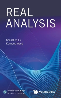 Real Analysis by Shanzhen Lu, Kunyang Wang