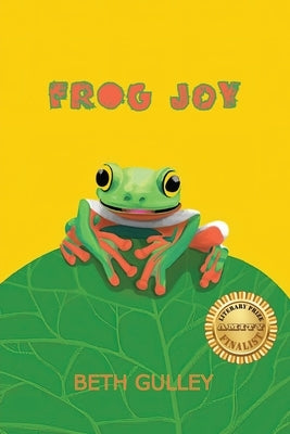 Frog Joy by Gulley, Beth