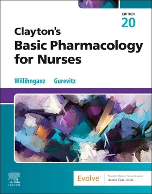 Clayton's Basic Pharmacology for Nurses by Willihnganz, Michelle J.