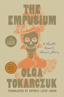 The Empusium: A Health Resort Horror Story by Tokarczuk, Olga