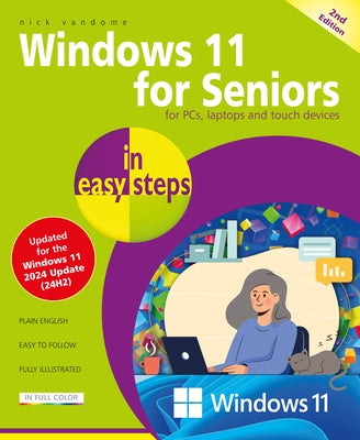 Windows 11 for Seniors in Easy Steps: Covers the Windows 11 2024 Update by Vandome, Nick