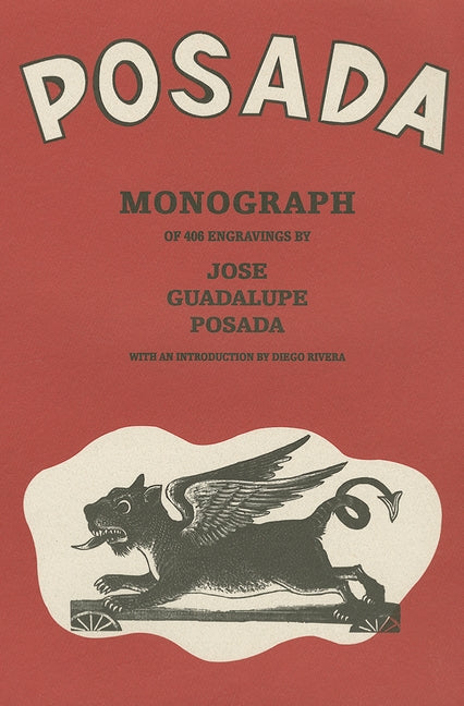 Posada: Monografia de 406 Grabados de Jose Guadalupe Posada by Posada, José