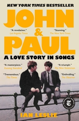 John & Paul: A Love Story in Songs by Leslie, Ian