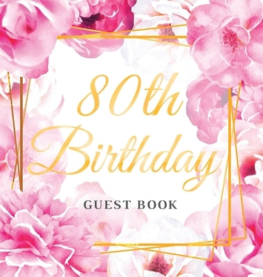 80th Birthday Guest Book: Keepsake Gift for Men and Women Turning 80 - Hardback with Cute Pink Roses Themed Decorations & Supplies, Personalized by Lukesun, Luis
