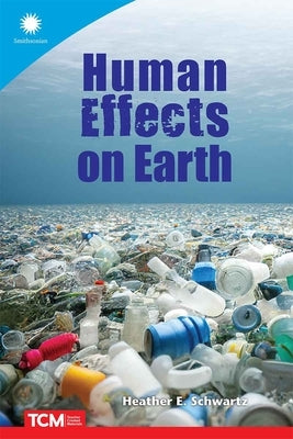 Human Effects on Earth by Schwartz, Heather