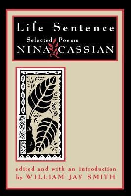 Life Sentence: Selected Poems by Cassian, Nina