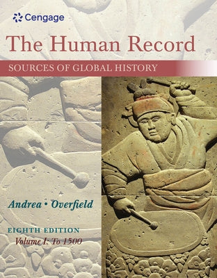 The Human Record: Sources of Global History, Volume I: To 1500 by Andrea, Alfred
