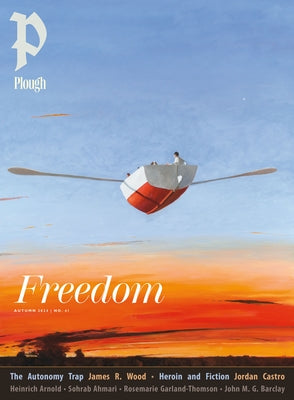 Plough Quarterly No. 41 - Freedom by Mommsen, Peter