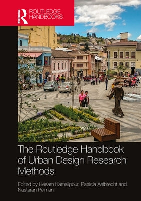 The Routledge Handbook of Urban Design Research Methods by Kamalipour, Hesam
