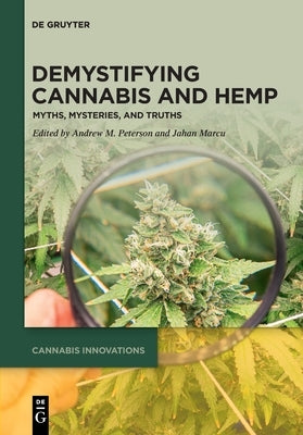 Demystifying Cannabis and Hemp: Myths, Mysteries, and Truths by Peterson, Andrew M.