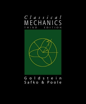 Classical Mechanics by Goldstein, Herbert