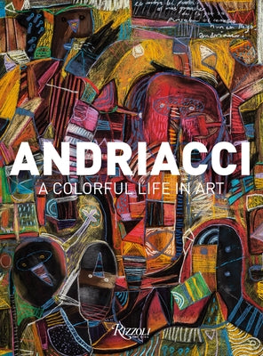 Andriacci: A Colorful Life in Art by Gonzàlez Rosas, Blanca