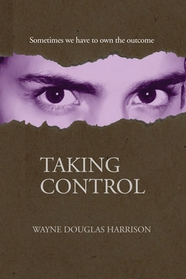 Taking Control by Harrison, Wayne Douglas
