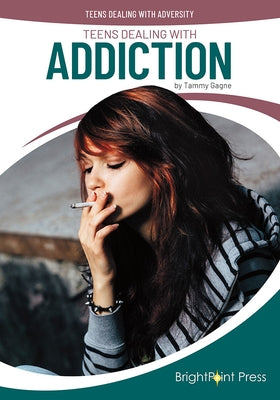 Teens Dealing with Addiction by Gagne, Tammy