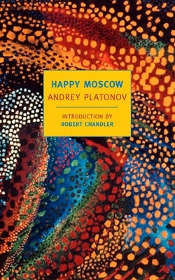 Happy Moscow by Platonov, Andrey