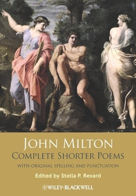 John Milton Complete Shorter Poems by Revard, Stella P.
