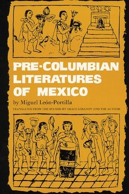 Pre-Columbian Literatures of Mexico: Volume 92 by León-Portilla, Miguel